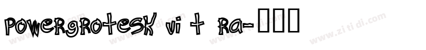 powergrotesk ui t ra字体转换